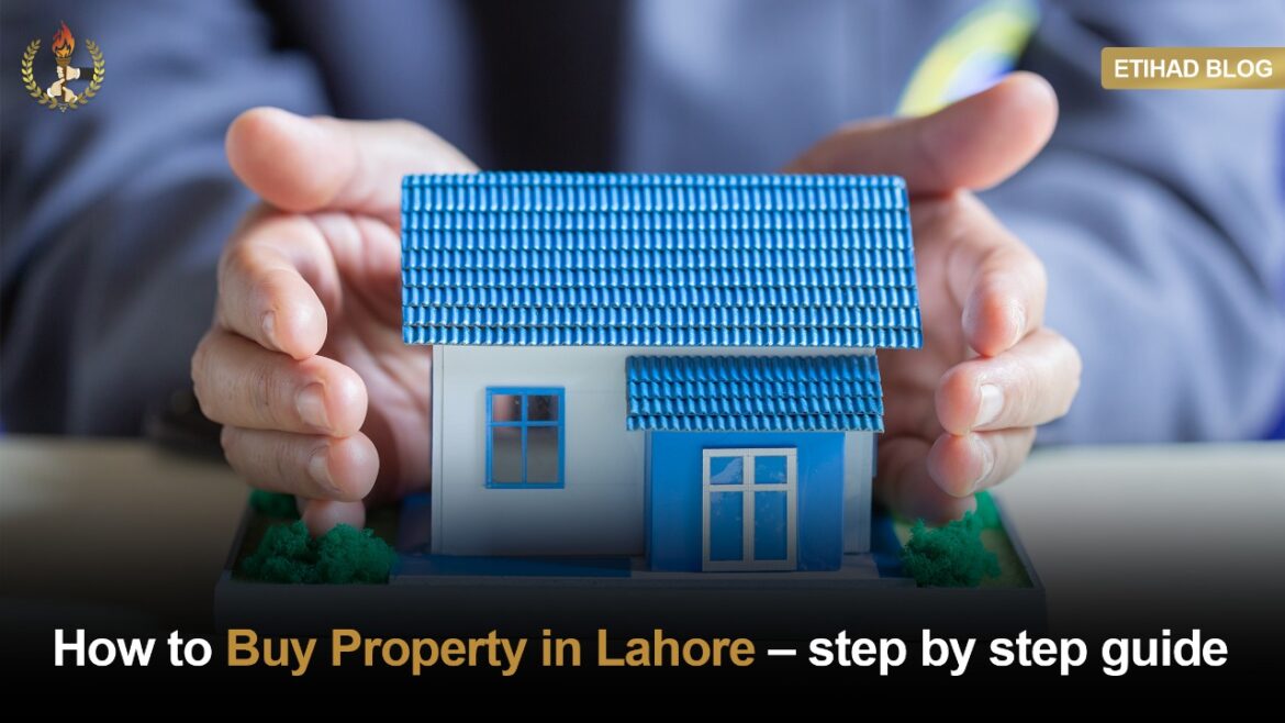 How to BUY PROPERTY IN LAHORE – step by step guide