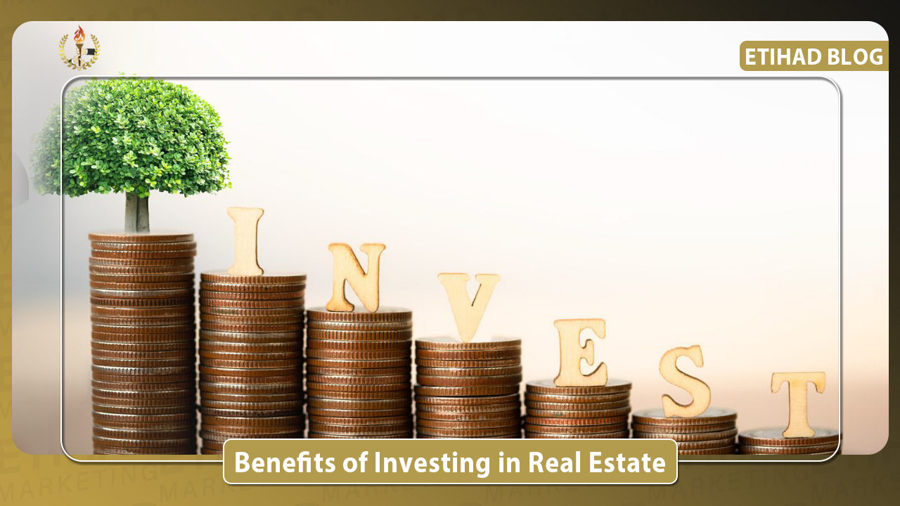 Benefits of Investing in Real Estate