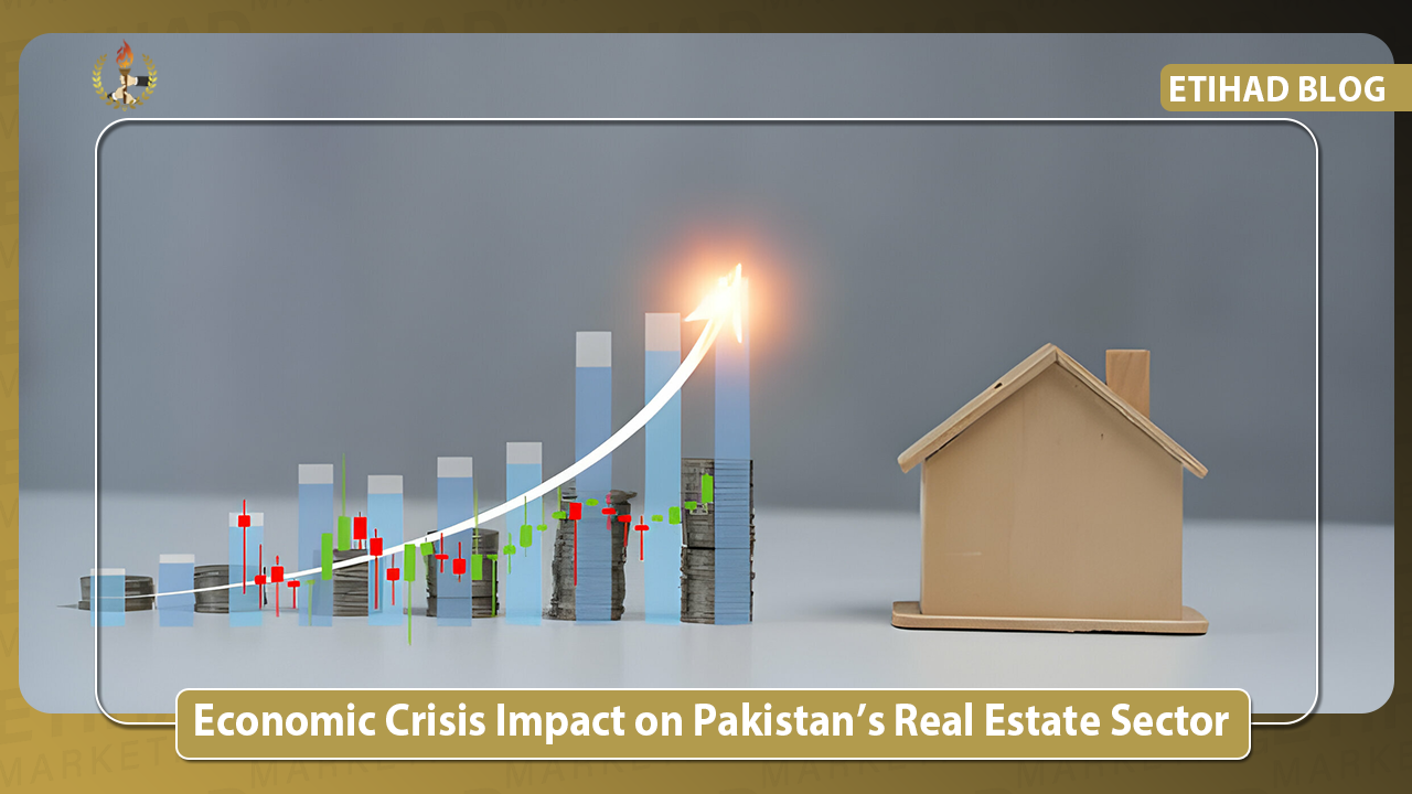 Economic Crisis Impact on Pakistan’s Real Estate Sector