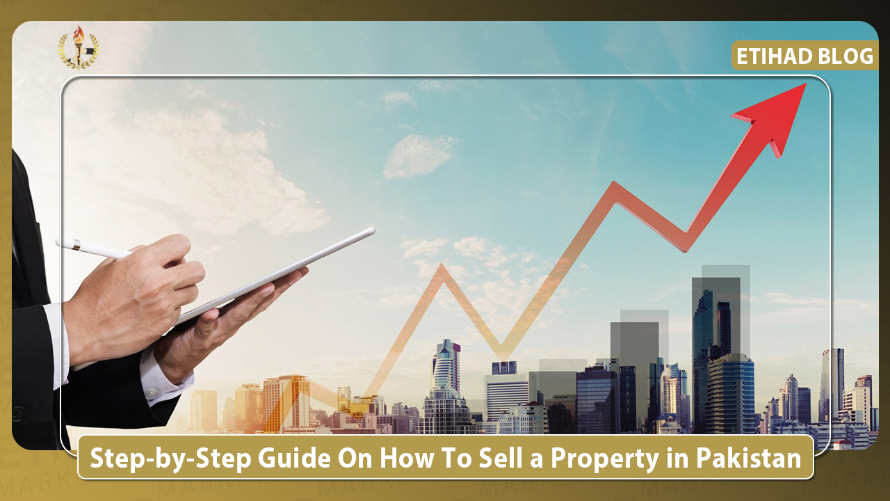Step by Step Guide On How To Sell a Property In Pakistan