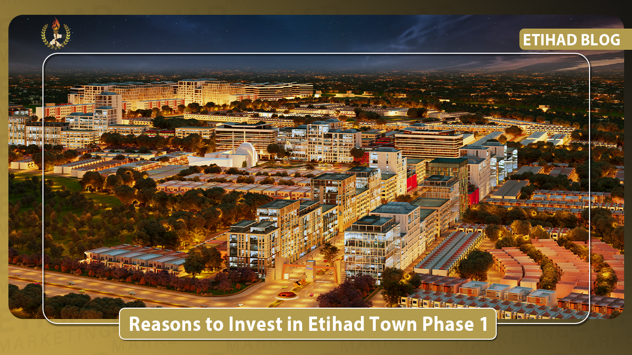 Reasons to Invest in Etihad Town Phase 1