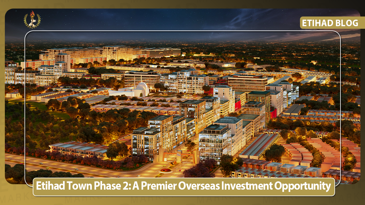 Etihad Town Phase 2: A Premier Overseas Investment Opportunity