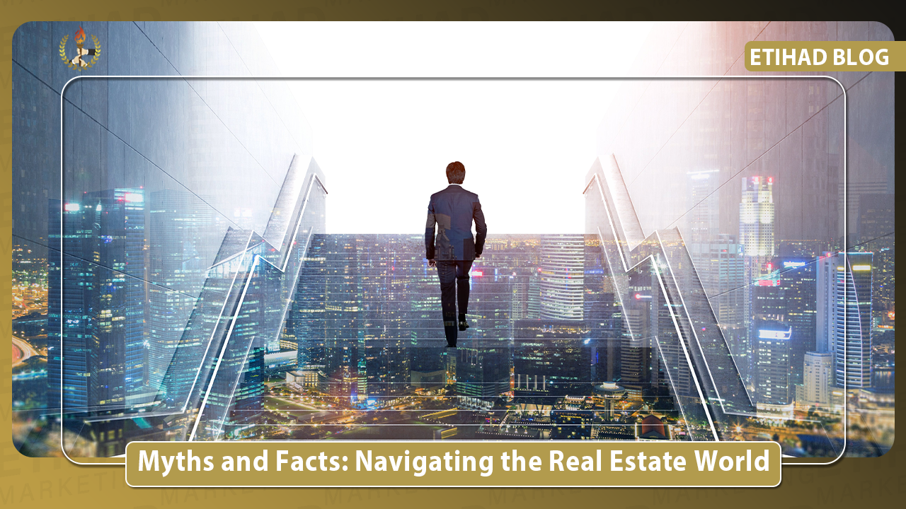 Myths and Facts: Navigating the Real Estate World