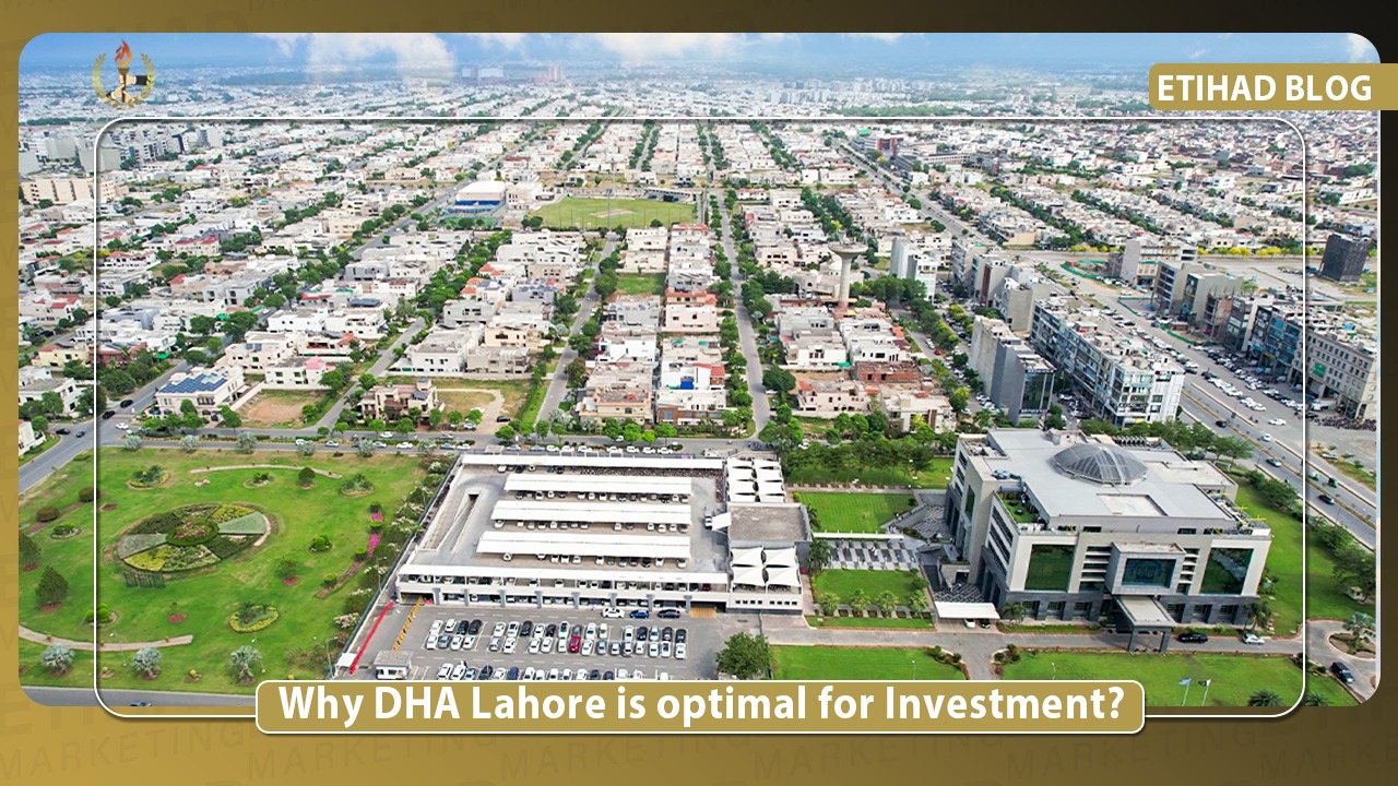 Why DHA Lahore is optimal for Investment?