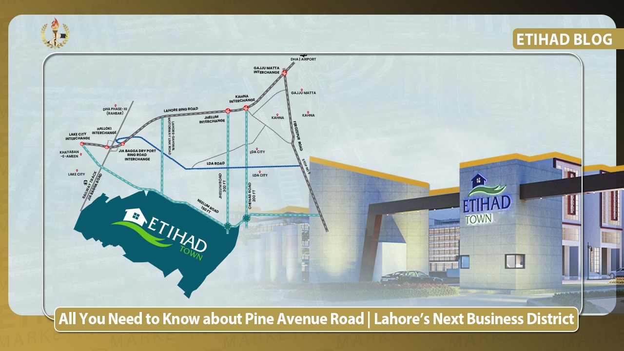 All You Need to Know About Pine Avenue Road | Lahore's Next Business District