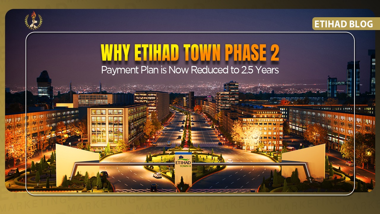 Why Etihad Town Phase 2 Payment Plan is Now Reduced to 2.5 Years