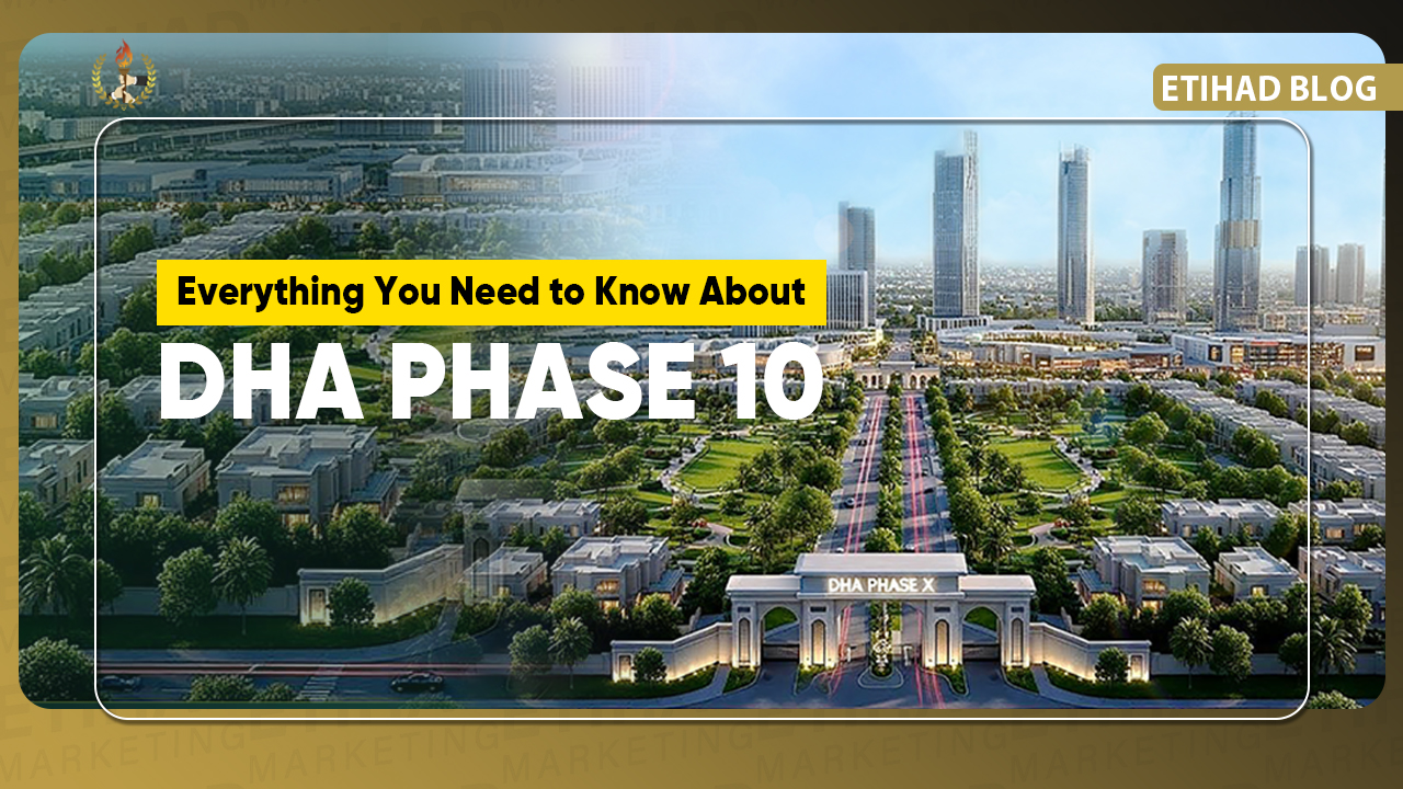 Everything You Need to Know About DHA Phase 10 Lahore: Plots, Prices, Booking & Investment Guide
