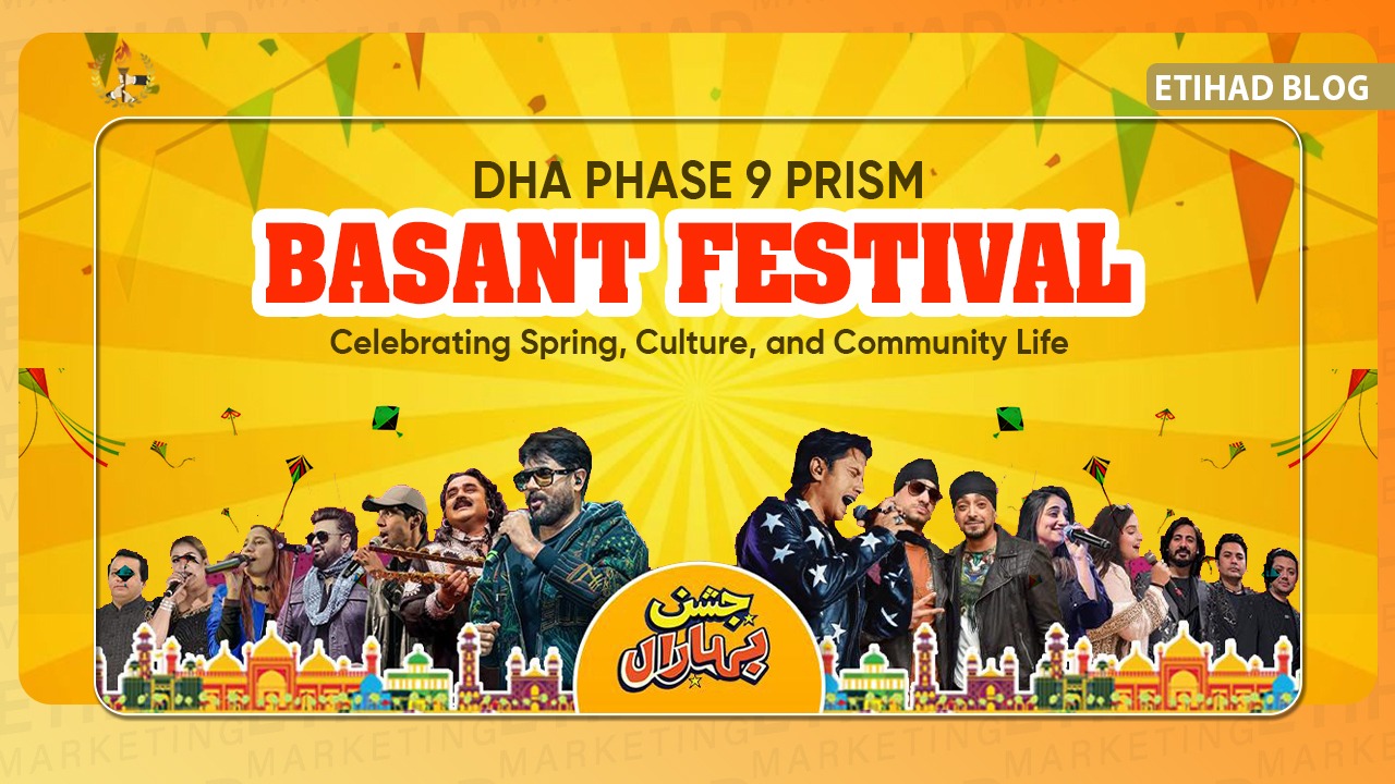 DHA Phase 9 Prism Basant Festival: Celebrating Spring, Culture, and Community Life