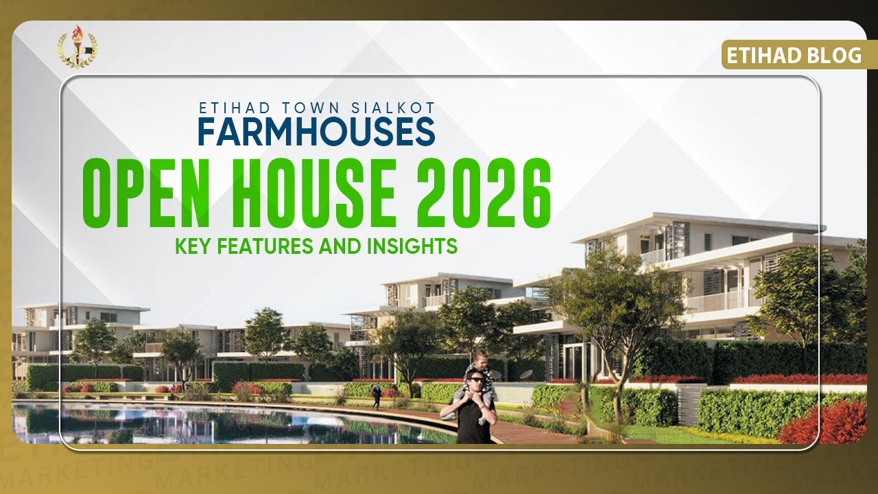 Etihad Town Sialkot - Farmhouses Open House Event | Key Features and Insights