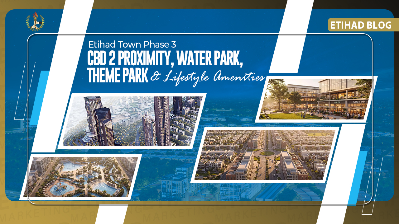 Etihad Town Phase 3: CBD 2 Proximity, Water Park, Theme Park & Lifestyle Amenities