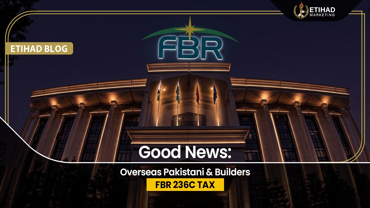 FBR Updates Section 236C: Relief for Overseas Pakistanis & Builders