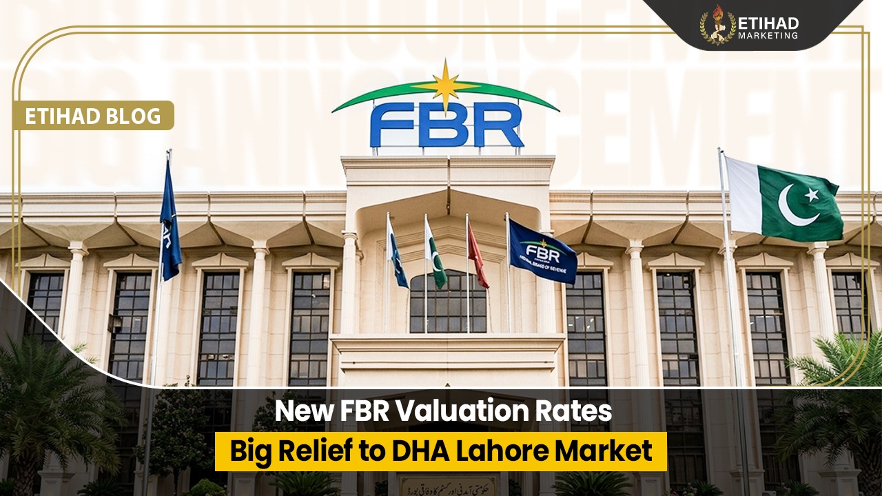 New FBR Valuation Rates – Big Relief to DHA Lahore Market
